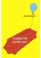 Stárnutí mě (zatím) baví