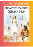 Obrazy ze starších českých dějin pro 4. ročník ZŠ