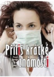 Příliš krátké známosti