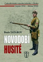 Novodobí husité - Československé vojenské jednotky v Rusku (srpen 1914 – dub