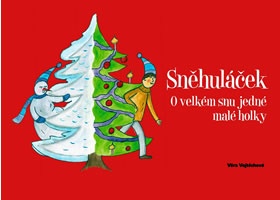 Sněhuláček - O velkém snu jedné malé holky