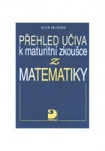 Přehled učiva k maturitní zkoušce z matematiky