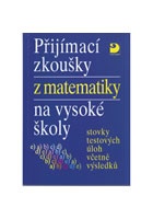 Přijímací zkoušky z matematiky na VŠ testové úlohy včetně výsledků