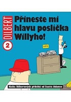 Dilbert 2 - Přineste mi hlavu poslíčka Willyho!