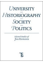 University - Historiography - Society - Politics. Selected Studies of Jan Ha