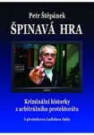 Špinavá hra - Kriminální historky z arbitrážního protektorátu