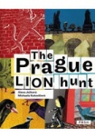 The Prague Lion Hunt / Prahou kráčí lev (anglicky)