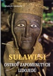 Sulawesi - ostrov zapomenutých lidojedů