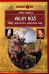 Války růží - Střet Lancasterů a Yorků (1455-1485)