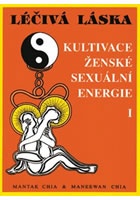 Léčivá láska 1 - Kultivace ženské sexuální energie