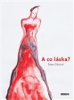 A co láska?