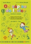 Od zápisu do lavice pro děti od 5-7 let. – Sluchové vnímání. Soubor pracovních listů pro optimální