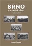 Brno v proměnách času