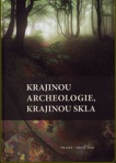 Krajinou archeologe, krajinou skla