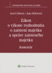 Zákon o výkone rozhodnutia o zaistení majetku a správe zaisteného majetku. Komentár