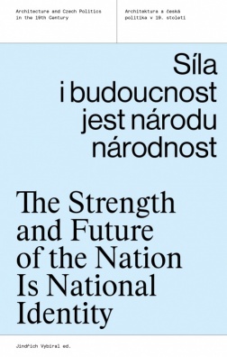 Síla i budoucnost jest národu národnost: The Strength and Future of the Nation Is National Identity