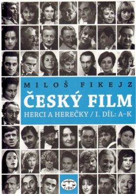 Český film. Herci a herečky /I.díl A-K