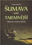 Šumava ještě tajemnější
