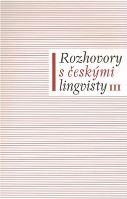 Rozhovory s českými lingvisty III