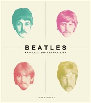 Beatles: kapela, která změnila svět