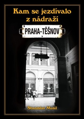 Kam se jezdilo z nádraží Praha - Těšnov