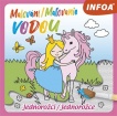 Malování / Maľovanie vodou – Jednorožci / Jednorožce