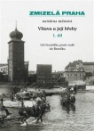 Zmizelá Praha-Vltava a její břehy 1.díl