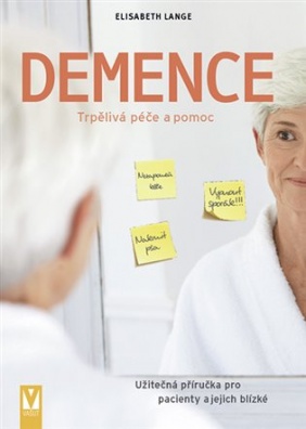 Demence - Trpělivá péče a pomoc