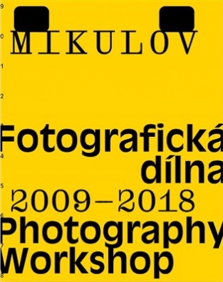 Mikulov. Fotografická dílna 2009–2018
