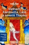 Vietnam, Kambodža, Laos a severní Thajsko -  Lonely Planet