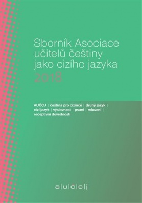 Sborník Asociace učitelů češtiny jako cizího jazyka 2018