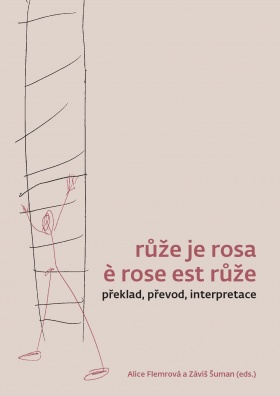 Růže je rosa e rose est růže. Překlad, převod, interpretace