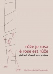 Růže je rosa e rose est růže. Překlad, převod, interpretace
