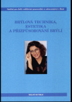 Brýlová technika, estetika a přizpůsobování brýlí