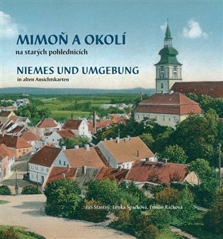 Mimoň a okolí na starých pohlednicích. Niemes und Umgebung in alten Ansichtskarten