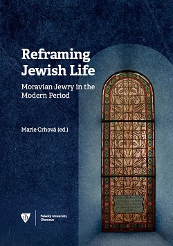 Reframing Jewish Life: Moravian Jewry in the Modern Period