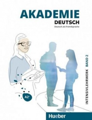 Akademie Deutsch : Intensivlehrwerk Band 2 A2+ mit Audios online