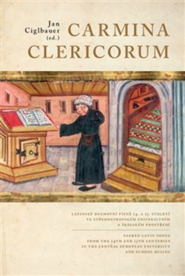 Carmina Clericorum, Latinské duchovní písně 14. až 15. století ve středoevropském........