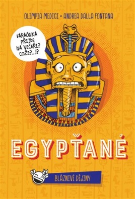 Bláznivé dějiny:Egypťané