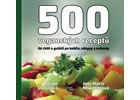 500 veganských receptů - Od chilli a gulášů po koláče, nákypy a sušenky