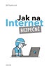 Jak na Internet - Bezpečně