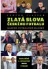 Zlatá slova českého fotbalu - Slavné fotbalové hlášky