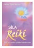Síla reiki - Rady pro osobní i globální transformaci