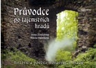 Průvodce po tajemstvích hradů - Historie a pověsti moravských hradů