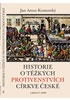 Historie o těžkých protivenstvích církve české v jazyce 21. století