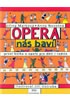 Opera nás baví - První kniha o opeře pro děti a rodiče