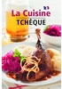 La Cuisine Tchéque - Česká kuchyně (francouzsky)