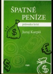 Špatné peníze - průvodce krizí