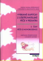 Vybrané kapitoly z ošetřovatelské péče v pediatrii - 2. část, péče o novorozence