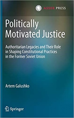 Politically Motivated Justice: Authoritarian Legacies and Their Role in Shaping Constitutional Pract